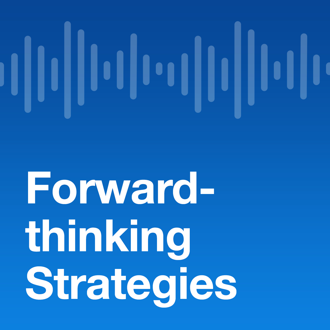 Forward-thinking Strategies